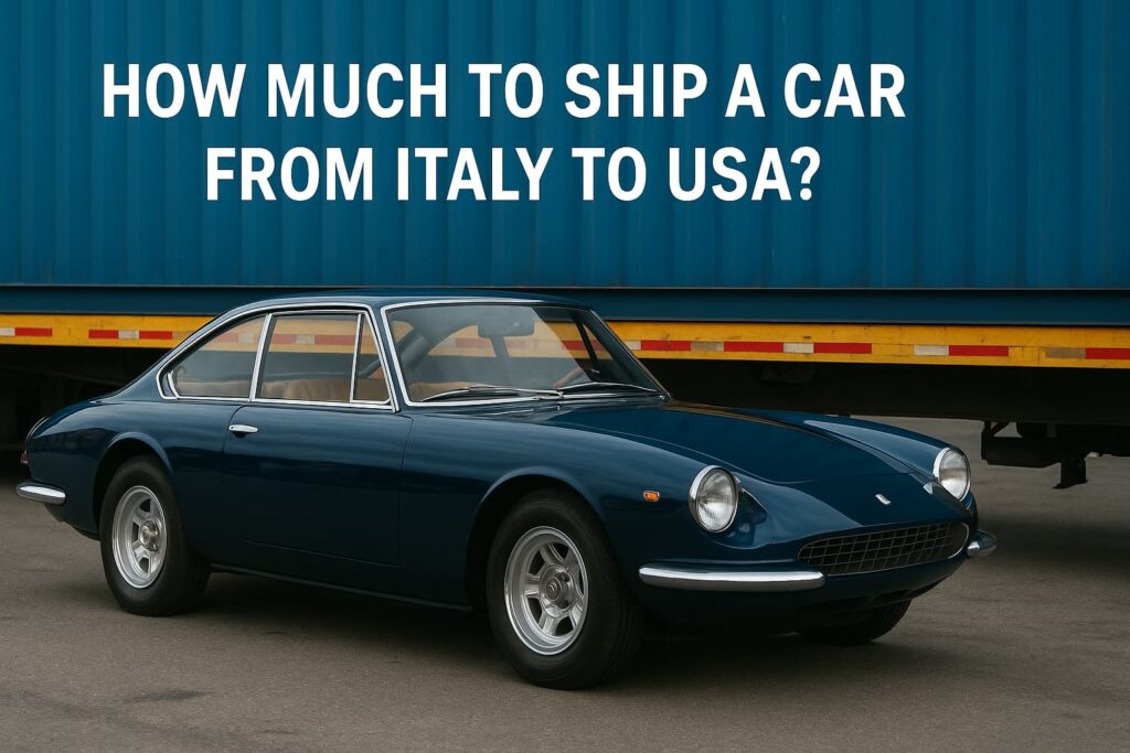 A dark blue vintage Italian sports car parked in front of a shipping container with text asking how much to ship a car from Italy to USA.

